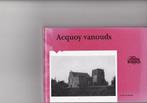 boekje 'Acquoy vanouds', Boeken, Geschiedenis | Stad en Regio, Ophalen of Verzenden, 20e eeuw of later, Nieuw