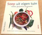 Soep uit eigen tuin boek Peter Bauwens recepten, Boeken, Peter Bauwens, Ophalen of Verzenden, Zo goed als nieuw, Gezondheid en Conditie