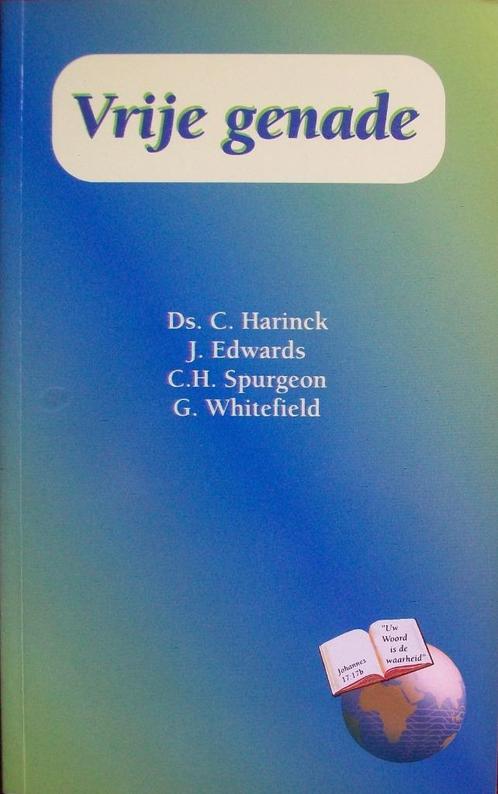 VRIJE GENADE-di: C Harinck/J Edwards/CH Spurgeon/G Whitefiel, Boeken, Godsdienst en Theologie, Gelezen, Christendom | Protestants