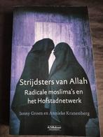 Strijdsters van Allah / Radicale moslima's en Hofstadnetwerk, Ophalen of Verzenden, Zo goed als nieuw, J. Groen & S. Kranenberg