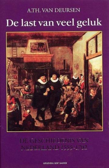 A.Th. van Deursen - De last van veel geluk - De geschiedenis beschikbaar voor biedingen