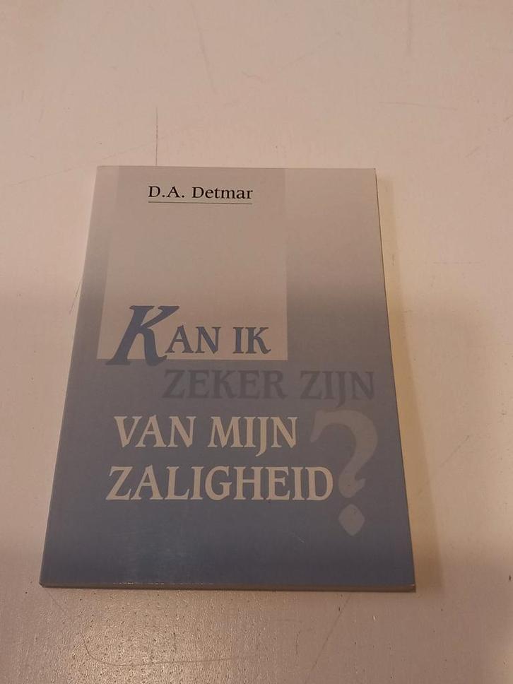 Kan Ik Zeker Zijn van Mijn Zaligheid? - D.A. Detmar, Boeken, Godsdienst en Theologie, Gelezen, Christendom | Katholiek, Christendom | Protestants