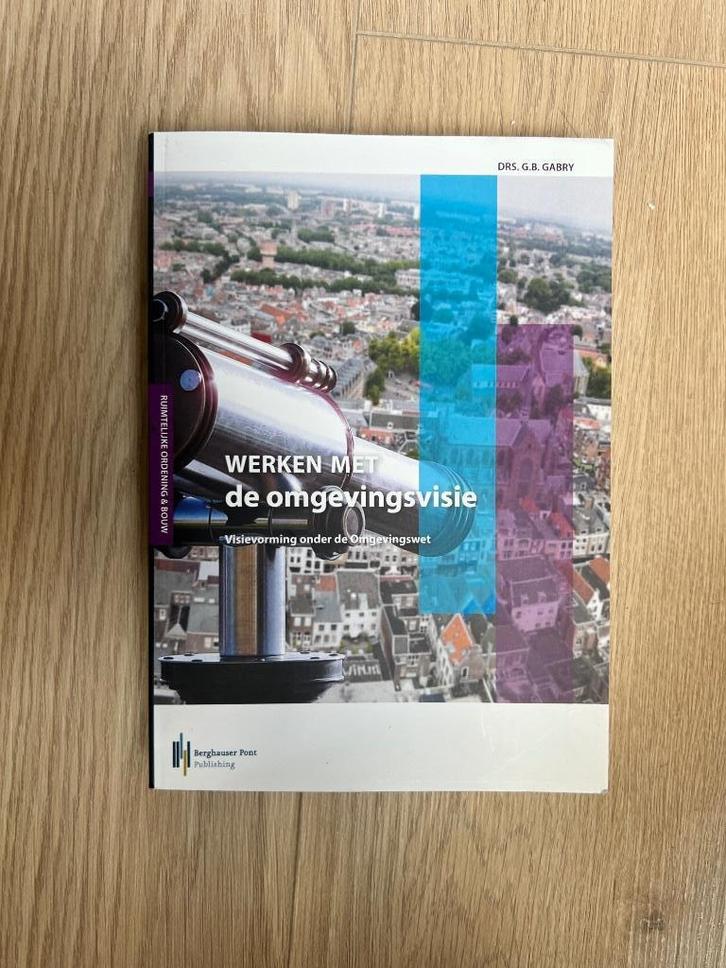 BOEK - werken met de omgevingsvisie - DRS. G.B. GABRY, Boeken, Studieboeken en Cursussen, Zo goed als nieuw, Beta, Ophalen of Verzenden