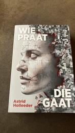 Wie praat die gaat - Astrid Holleeder, Ophalen of Verzenden, Zo goed als nieuw, Overige