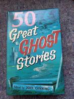 50 Great Ghost Stories, Boeken, Ophalen of Verzenden, Gelezen, Ed. John Canning