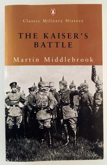 Middlebrook, Martin - The Kaiser's Battle / Classic Military beschikbaar voor biedingen