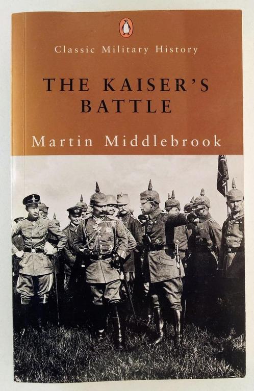 Middlebrook, Martin - The Kaiser's Battle / Classic Military, Boeken, Geschiedenis | Wereld, Gelezen, Europa, 20e eeuw of later