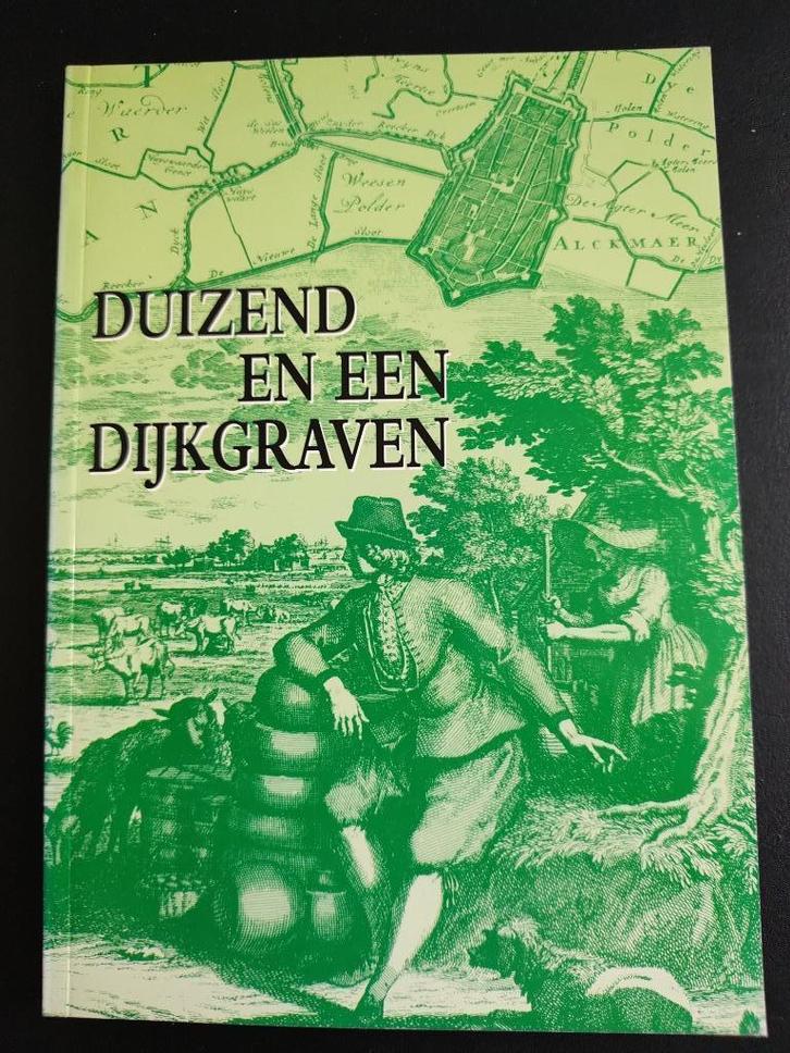Duizend en een dijkgraven ISBN 9789080156524, Boeken, Geschiedenis | Vaderland, Zo goed als nieuw, 19e eeuw, Ophalen of Verzenden