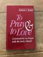 Roberta C. Bondi, To pray and to love, Nieuw, Ophalen of Verzenden, Christendom | Protestants, Roberta C. Bondi