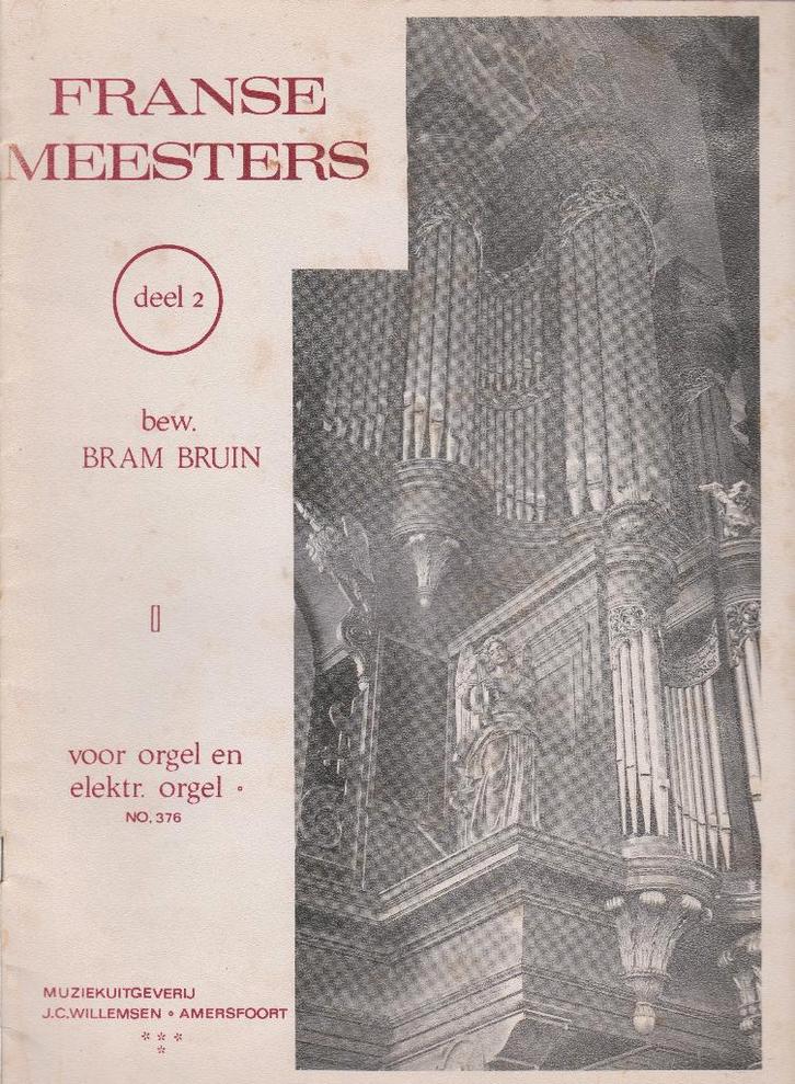 BRAM BRUIN - FRANSE MEESTERS - deel 2, Muziek en Instrumenten, Bladmuziek, Gebruikt, Artiest of Componist, Populair, Orgel, Ophalen of Verzenden