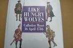 CULLODEN MOOR / 16 april 1746 / Like Hungry Wolves, Verzenden, Gelezen