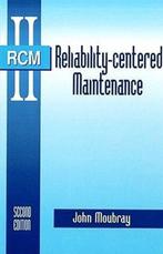 Reliability-Centered Maintenance by John Moubray (English), Boeken, Techniek, Moubray, Ophalen of Verzenden, Zo goed als nieuw