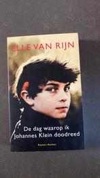 Elle van Rijn - De dag waarop ik Johannes Klein doodreed, Ophalen of Verzenden, Zo goed als nieuw, Elle van Rijn