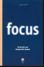Focus; de kracht van doelgericht denken; J. Wolff; 2008, Boeken, Verzenden