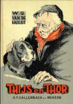 W.G. van de Hulst - Thijs en Thor - Mooie 6e druk G.F.Callen, Ophalen of Verzenden, Gelezen