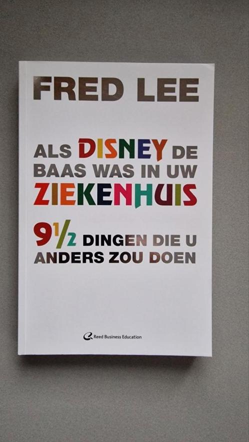 Nieuw: 4x Als Disney de baas was in uw ziekenhuis, Fred Lee, Boeken, Economie, Management en Marketing, Nieuw, Management, Ophalen of Verzenden