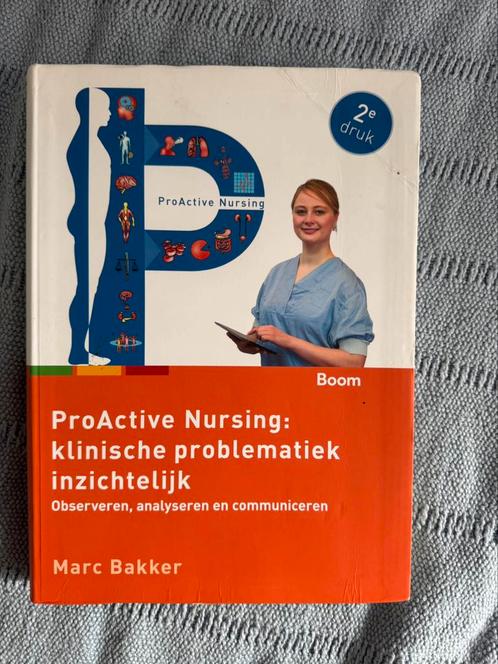ProActive Nursing: klinische problematiek inzichtelijk, Boeken, Studieboeken en Cursussen, Zo goed als nieuw, HBO, Verzenden