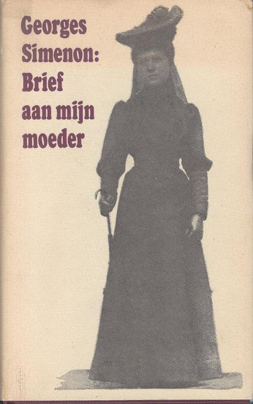 Georges Simenon-BRIEF AAN MIJN MOEDER-1.Druk 1975-Biografie, Boeken, Biografieën, Zo goed als nieuw, Kunst en Cultuur, Ophalen of Verzenden