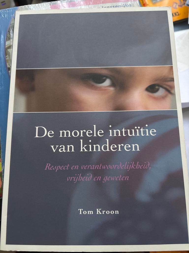 De morele intuïtie van kinderen - Tom Kroon, Ophalen of Verzenden, Zo goed als nieuw, Ontwikkelingspsychologie