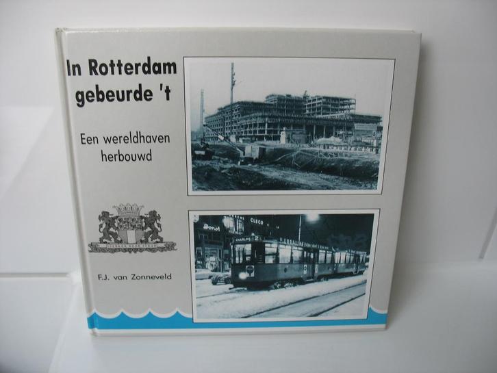 In Rotterdam gebeurde t fotoboek hc nieuwstaat vierkant, Boeken, Geschiedenis | Stad en Regio, Nieuw, Ophalen of Verzenden