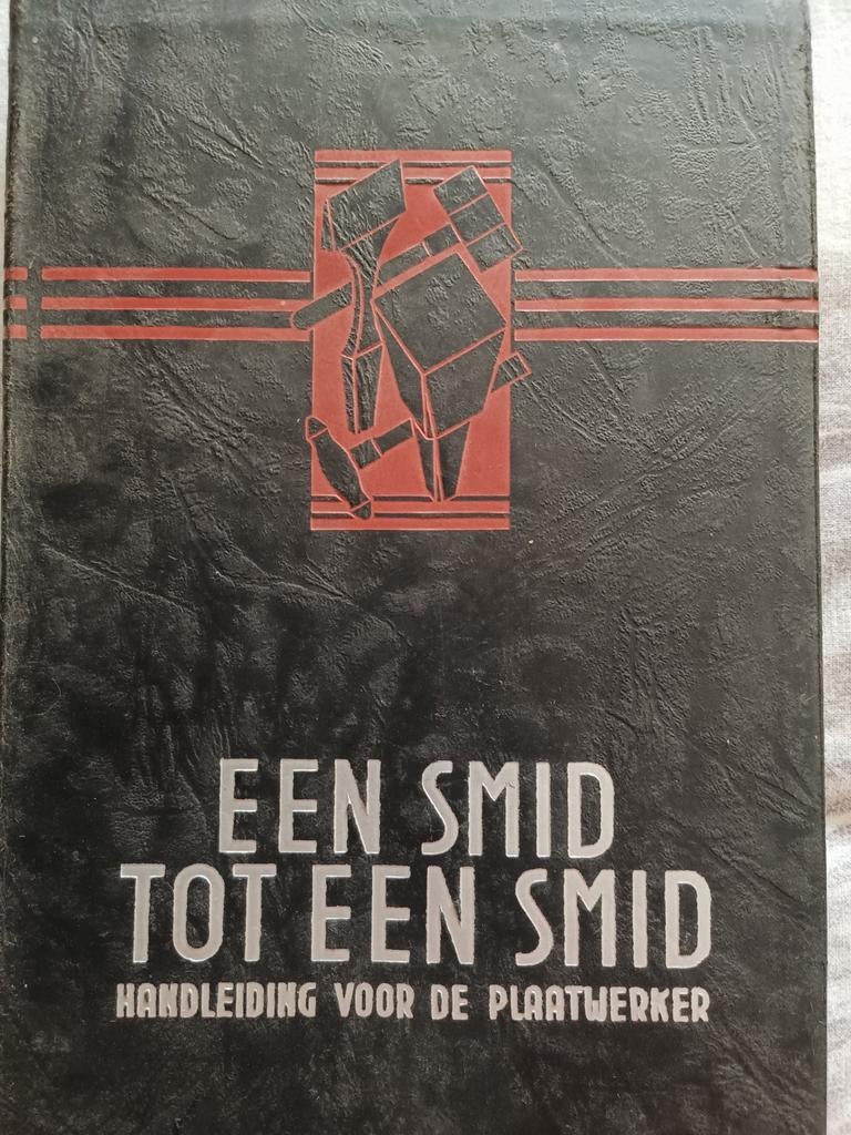Een Smid Tot Een Smid - Handleiding voor de Plaatwerker, Ophalen of Verzenden, Gelezen, Metaaltechniek, Onbekend
