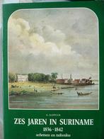 Zes jaren in Suriname 1836 - 1842, schetsen en taferelen., Boeken, Geschiedenis | Vaderland, 20e eeuw of later, Ophalen of Verzenden