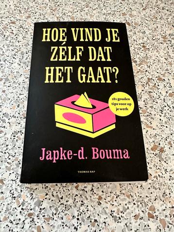 Hoe vind je zelf dat het gaat? - Japke-d. Bouma beschikbaar voor biedingen