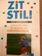 Zit Stil! - Handleiding Overbeweeglijke Kinderen, Boeken, Ophalen of Verzenden, Gelezen, Opvoeding tot 6 jaar