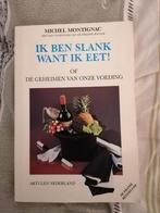 Ik ben slank, want ik eet! - Michel Montignac, Ophalen of Verzenden, Gelezen, Dieet en Voeding, Michel Montignac