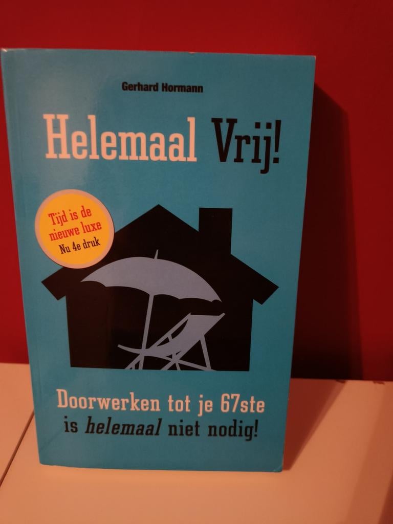 Helemaal Vrij! - Gerard Hormann, Ophalen of Verzenden, Zo goed als nieuw, Geld en Beleggen, Gerard Hormann