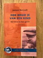 Janusz Korczak - Hoe houd je van een kind?, Ophalen of Verzenden, Zo goed als nieuw, Janusz Korczak