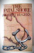 The Fatal Shore~Robert Hughes~Australië ontwikkeling, Overige gebieden, Maatschappij en Samenleving, Ophalen of Verzenden, Zo goed als nieuw
