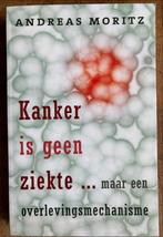 Kanker is geen ziekte - Andreas Moritz, Boeken, Gezondheid, Dieet en Voeding, Ophalen of Verzenden, Zo goed als nieuw, Ziekte en Allergie
