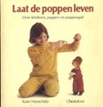 Laat de poppen leven - Karin Neuschutz - Over kinderen, popp, Boeken, Ophalen of Verzenden, Zo goed als nieuw