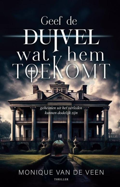 Geef de duivel wat hem toekomt - Monique van Veen, Boeken, Thrillers, Zo goed als nieuw, Nederland, Ophalen of Verzenden