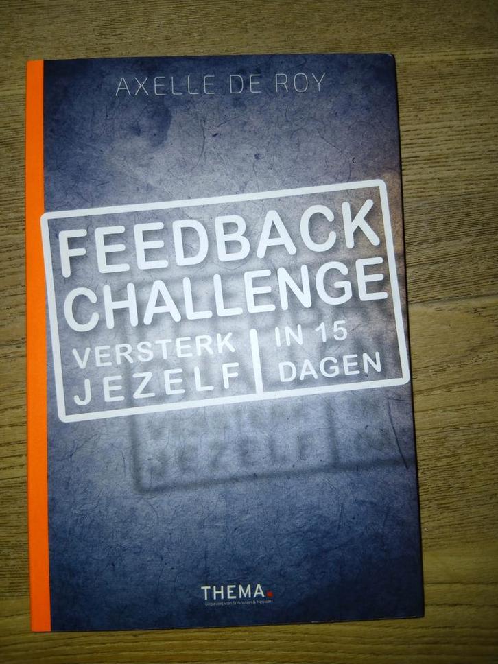 Feedback challenge, versterk jezelf in 15 dagen. Axelle Roy, Boeken, Advies, Hulp en Training, Nieuw, Ophalen of Verzenden