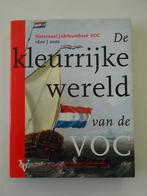 De kleurrijke wereld van de VOC. Nationaal Jubileumboek VOC, Boeken, Ophalen of Verzenden, Leo Akveld, 17e en 18e eeuw, Zo goed als nieuw