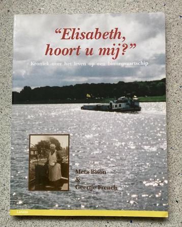 "Elisabeth, Hoort U Mij ?" over het leven op een binnenschip beschikbaar voor biedingen