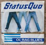 Status Quo ‎– Ol' Rag Blues, Pop, Ophalen of Verzenden, 7 inch, Single