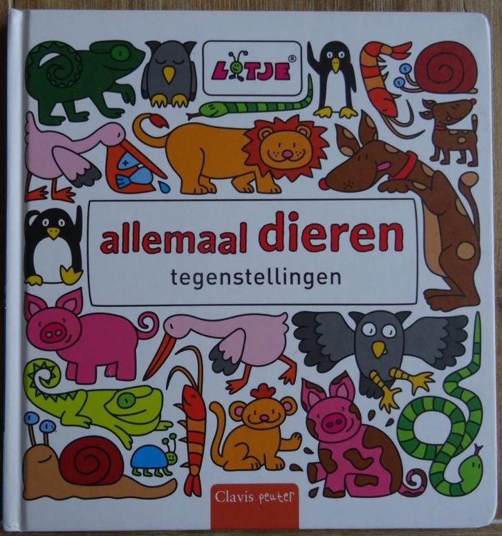 Allemaal dieren - Tegenstellingen - Lotje, Boeken, Kinderboeken | Baby's en Peuters, Zo goed als nieuw, 2 tot 3 jaar, Ophalen of Verzenden