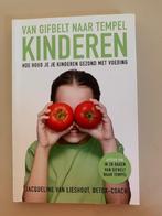 Van gifbelt naar tempel. Kinderen. Jacqueline van Lieshout, Boeken, Hoofdgerechten, Jacqueline van Lieshout, Ophalen of Verzenden