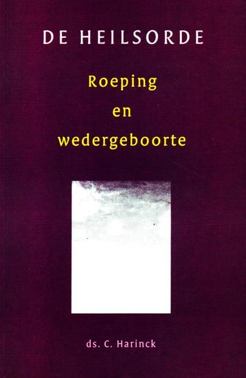 Roeping en Wedergeboorte - Ds. C. Harinck / 9789033115394 beschikbaar voor biedingen