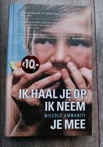 Niccolò Ammaniti - Ik haal je op ik neem je mee, Boeken, Ophalen of Verzenden, Zo goed als nieuw, Niccolò Ammaniti