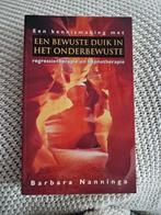 Barbara Nanninga - Een bewuste duik in het onderbewuste, B. Nanninga, Ophalen of Verzenden, Ontwikkelingspsychologie, Zo goed als nieuw