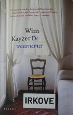 DE WAARNEMER * Wim Kayzer *, Boeken, Verzenden, Zo goed als nieuw, Wim Kayzer, Europa overig