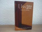 - Jodocus van Lodenstein - Uw lijden groot, Boeken, Ophalen of Verzenden, Zo goed als nieuw, Christendom | Protestants