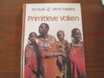 Boek Primitieve Volken   nr 3134, Gelezen, Verzenden