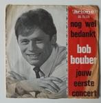 45 toeren plaatje / single BOB BOUBER nog wel bedankt, Ophalen of Verzenden, 7 inch, Nederlandstalig, Single