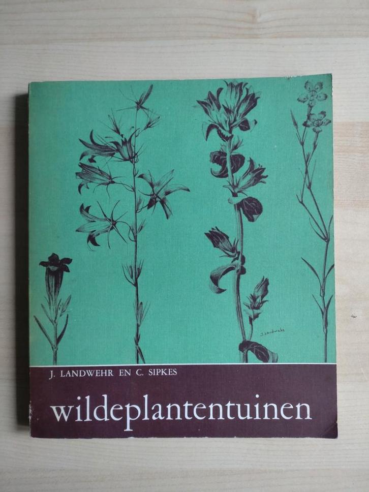 Wildeplantentuinen - J. Landwehr & C. Sipkes, Boeken, Natuur, Gelezen, Bloemen, Planten en Bomen, Ophalen of Verzenden