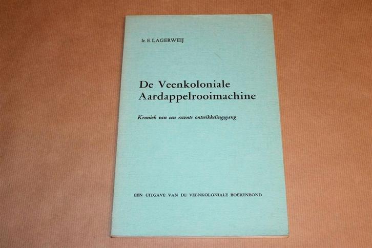 De Veenkoloniale Aardappelrooimachine - Ca 1960, Boeken, Geschiedenis | Stad en Regio, Zo goed als nieuw, Ophalen of Verzenden